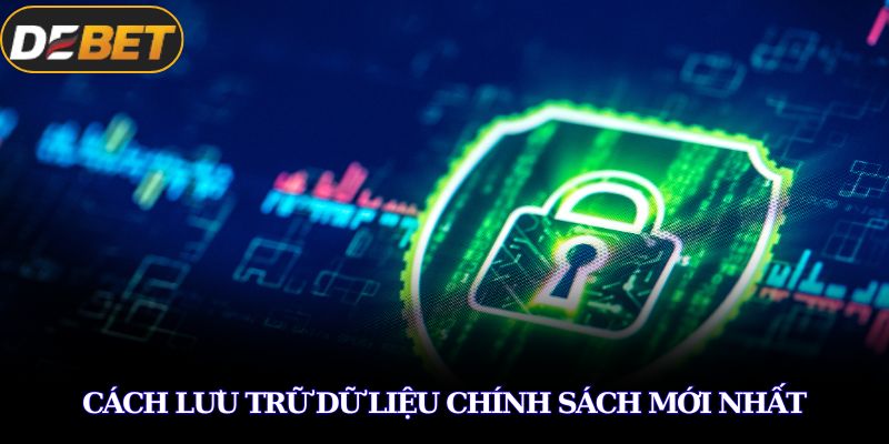 Cách lưu trữ dữ liệu chính sách mới nhất