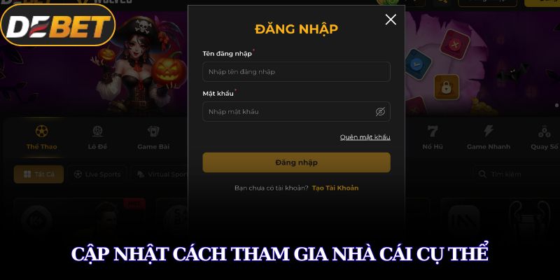 Đăng Nhập DEBET – Hướng Dẫn Các Bước Login Nhanh Chóng 3 Cập nhật cách tham gia nhà cái cụ thể