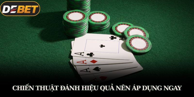 Chiến thuật đánh hiệu quả nên áp dụng ngay