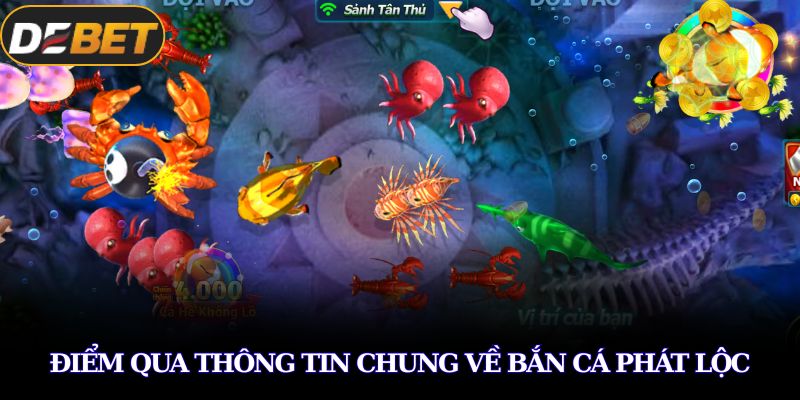 Điểm qua thông tin chung về bắn cá phát lộc