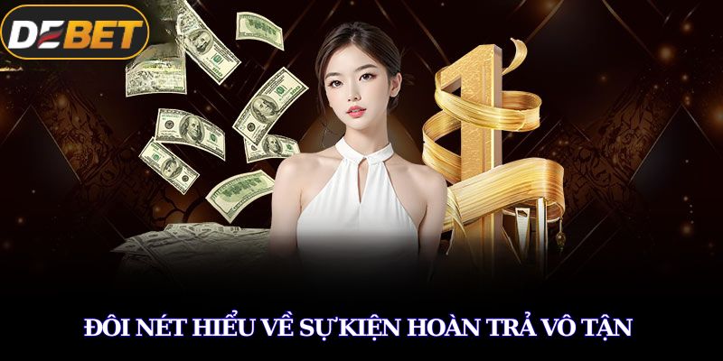 Đôi nét hiểu về sự kiện hoàn trả vô tận 