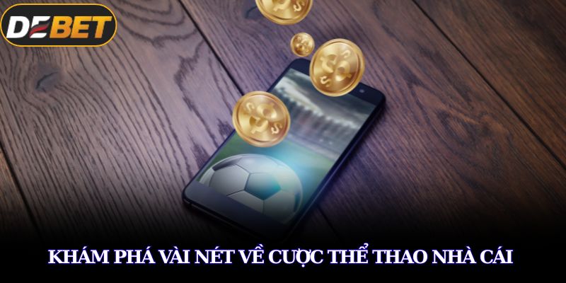 Khám phá vài nét về cược thể thao nhà cái 