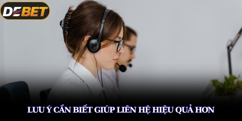 Lưu ý cần biết giúp liên hệ hiệu quả hơn