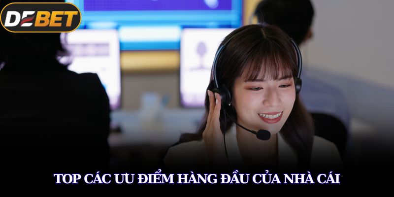 Top các ưu điểm hàng đầu của nhà cái