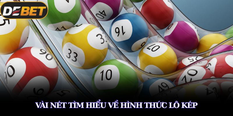 Vài nét tìm hiểu về hình thức lô kép